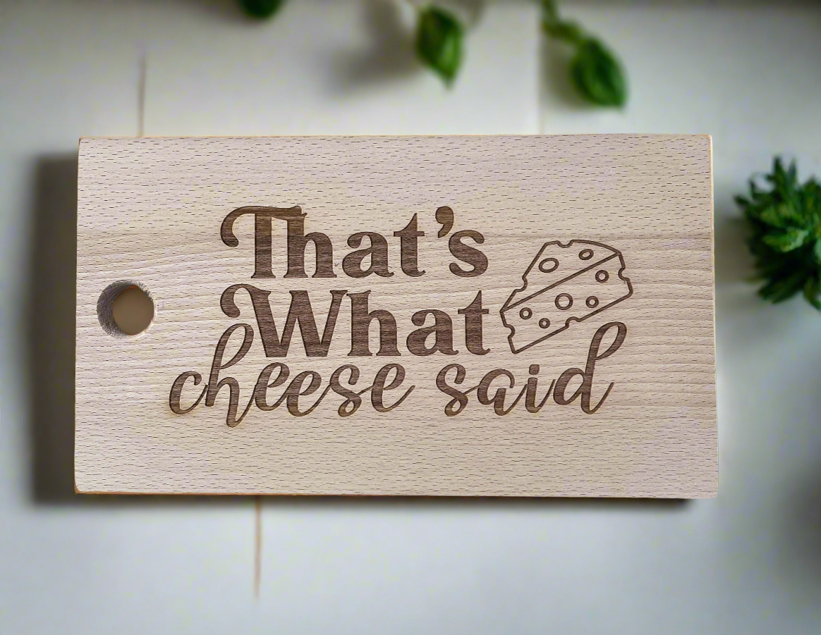 That's What Cheese Said Engraved Cutting Board Cheese Serving Board